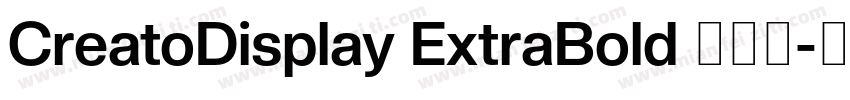 CreatoDisplay ExtraBold 超粗体字体转换